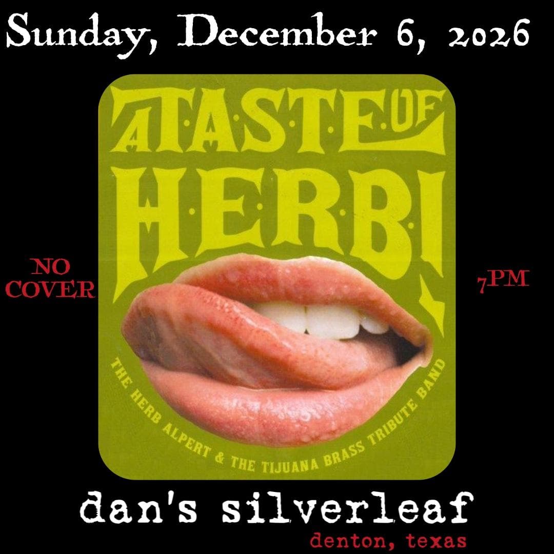 Taste Of Herb: A Tribute to Herb Alpert & The Tijuana Brass - Live at Dan's Silverleaf *NO COVER*