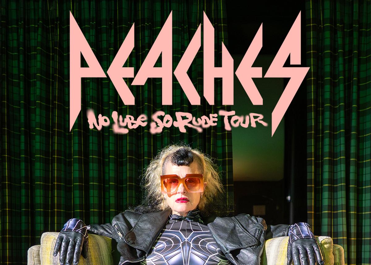 PEACHES – No Lube So Rude Tour
