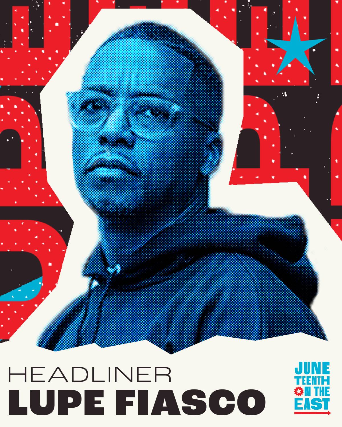 Juneteenth on the East Presents Lupe Fiasco