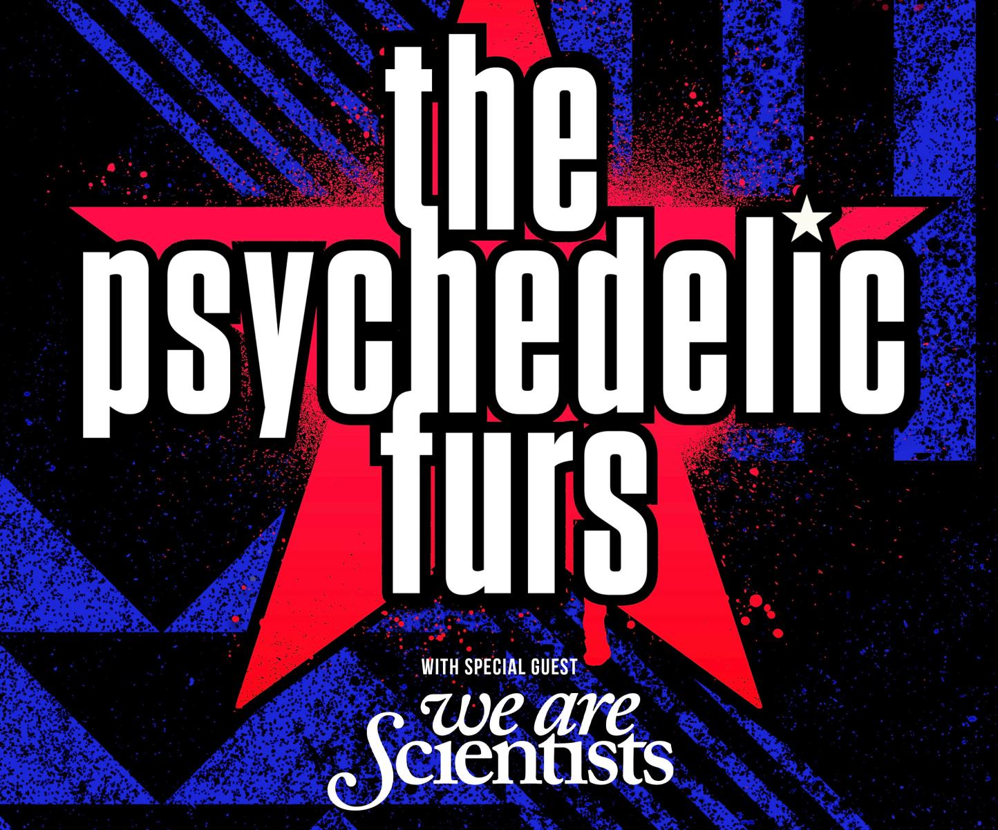 The Psychedelic Furs with Special Guests We Are Scientists 