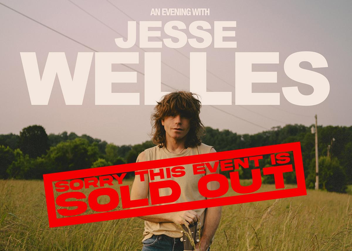 Jesse Welles: Under The Powerlines 2026 – SOLD OUT