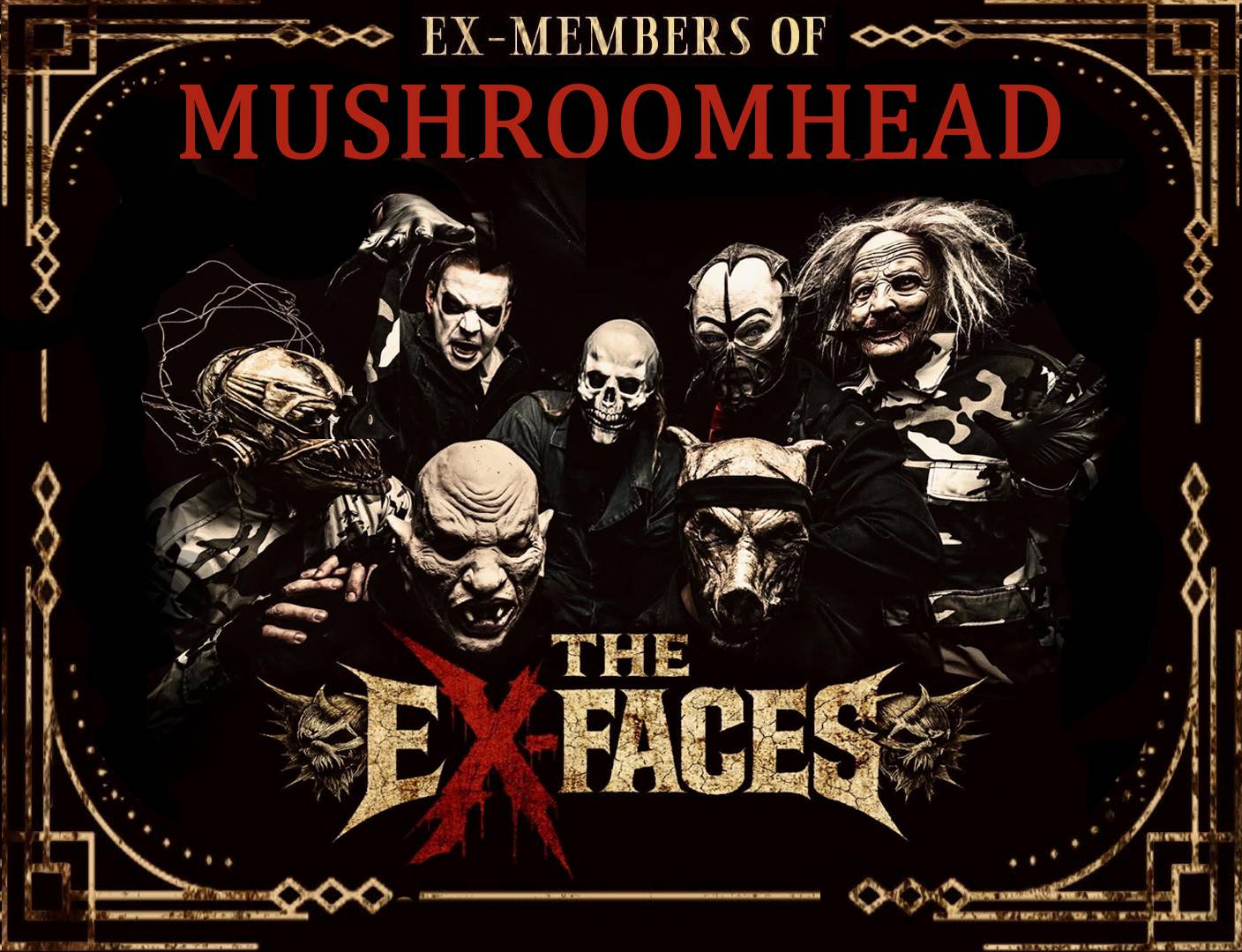 THE EX-FACES (FEATURING EX-MEMBERS OF MUSHROOMHEAD)